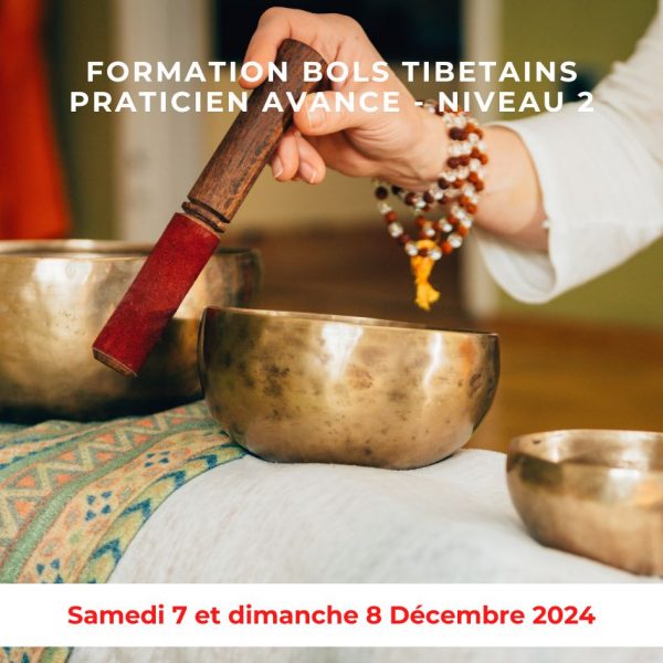 bols tibetains - niveau 2 - decembre 2024 |  | Boutique de Laurène Baldassara